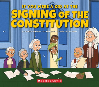 If You Were a Kid at the Signing of the Constitution (1787) - 