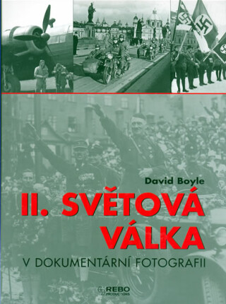 II. světová válka v dokumentární fotografii - David Boyle