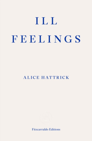 Ill Feelings - Alice Hattrick