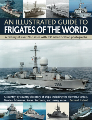 Illustrated Guide to Frigates of the World - Bernard Ireland
