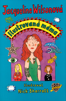 Ilustrovaná máma - Jacqueline Wilsonová,Nick Sharratt