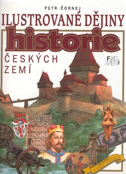 Ilustrované dějiny historie českých zemí - Petr Čornej