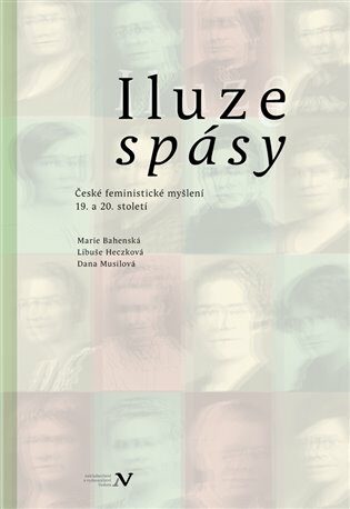 Iluze spásy - Marie Bahenská,Libuše Heczková,Dana Musilová