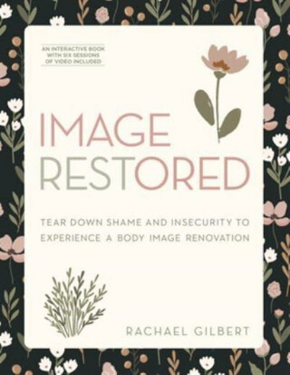 Image Restored - Includes Six-Session Video Series - Rachael Gilbert