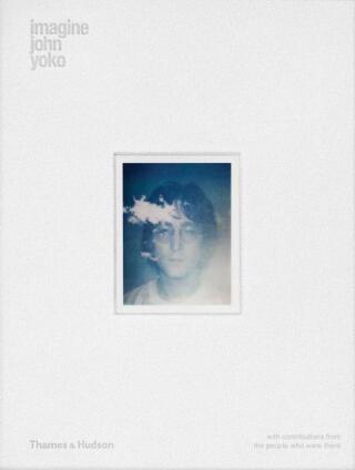 Imagine John Yoko - Yoko Ono,John Lennon,With contributions from the people who were there