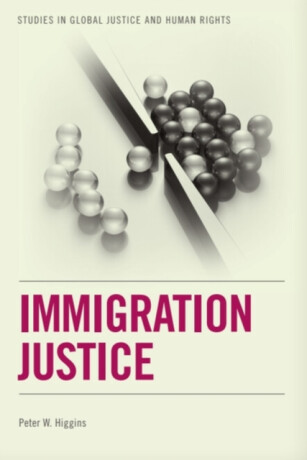 Immigration Justice - Peter M.  Higgins