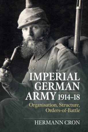 Imperial German Army 1914-18 - Duncan Rogers,Hermann Cron