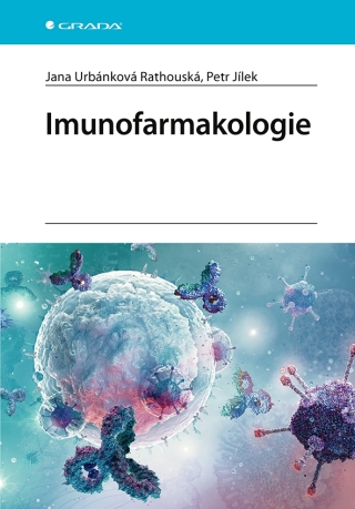 Imunofarmakologie - Petr Jílek,Jana Urbánková Rathouská