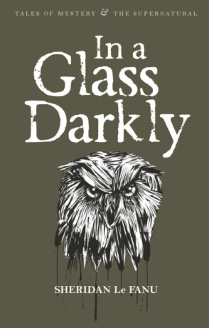 In A Glass Darkly - Joseph Thomas Sheridan Le Fanu
