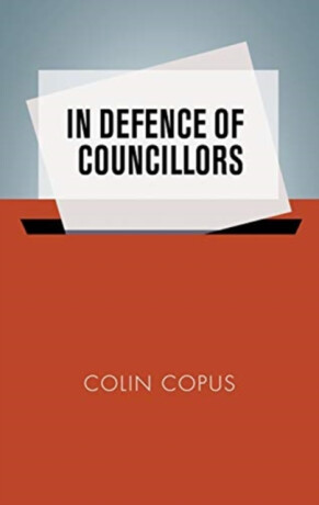 In Defence of Councillors - Colin Copus