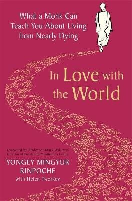 In Love with the World - Yongey Mingyur Rinpočhe