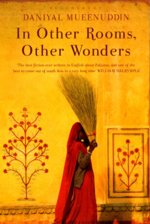In Other Rooms, Other Wonders - Daniyal Mueenuddin