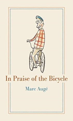 In Praise of the Bicycle - Marc Augé