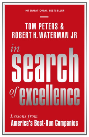 In Search Of Excellence - Tom Peters,Robert H Waterman Jr