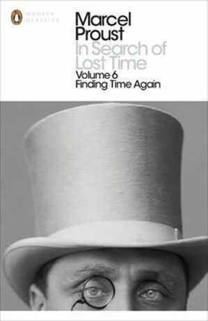 In Search of Lost Time: Vol 6 : Finding Time Again - Marcel Proust