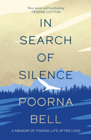 In Search of Silence - Poorna Bell