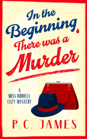 In The Beginning, There Was a Murder - P.C. James