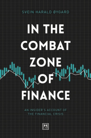 In The Combat Zone of Finance - Svien Harald Ã˜ygard