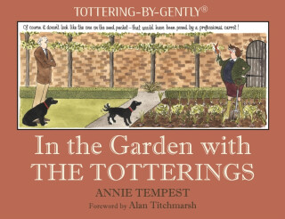 In the Garden with The Totterings - Annie Tempest