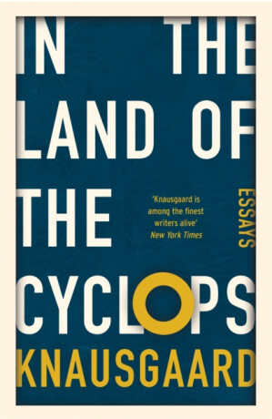 In the Land of the Cyclops - Karl Ove Knausgaard