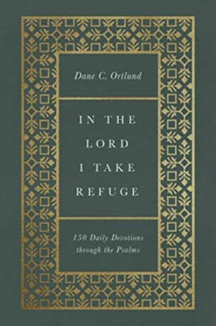 In the Lord I Take Refuge - Dane Ortlund