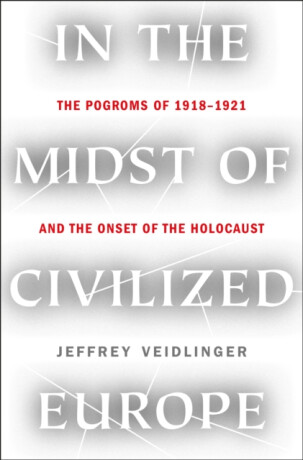 In the Midst of Civilized Europe - Jeffrey Veidlinger