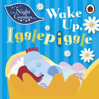 In the Night Garden: Wake Up, Igglepiggle - In the Night Garden