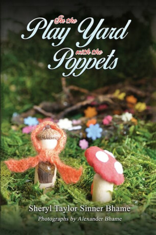 In the Play Yard with the Poppets - Sheryl Taylor Sinner Bhame
