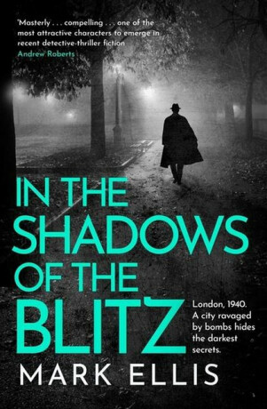 In the Shadows of the Blitz - Mark Ellis