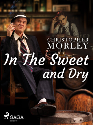 In the Sweet Dry and Dry - Christopher Morley,Bart Haley