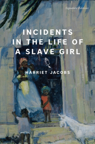Incidents in the Life of a Slave Girl - Harriet Jacobs