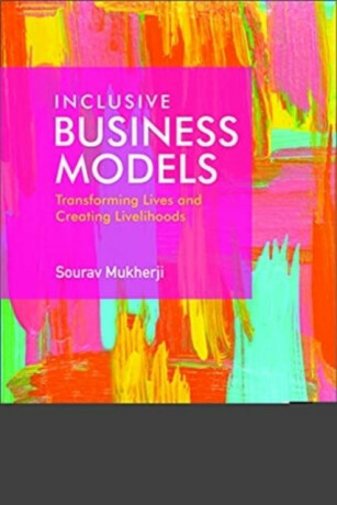 Inclusive Business Models - Sourav  Mukherji