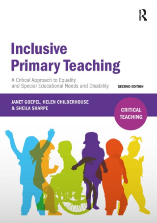 Inclusive Primary Teaching - Janet Goepel,Helen Childerhouse,Sheila Sharpe