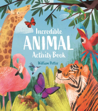Incredible Animal Activity Book - William Potter