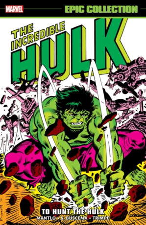 Incredible Hulk Epic Collection: To Hunt The Hulk - Mark Gruenwald,Mantlo Bill