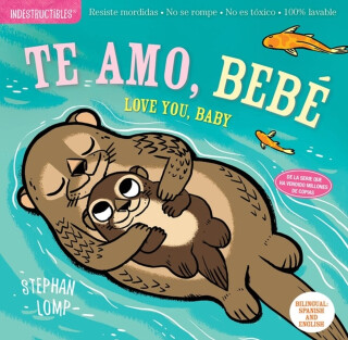 Indestructibles: Te amo, bebe / Love You, Baby - Amy Pixton