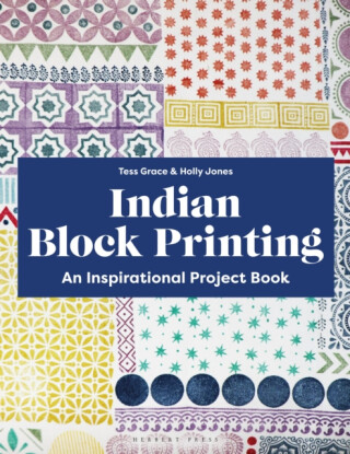 Indian Block Printing - Holly Jones,Tess Grace