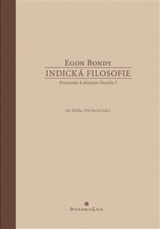Indická filosofie - Egon Bondy,Petr Kužel,Jiří Holba