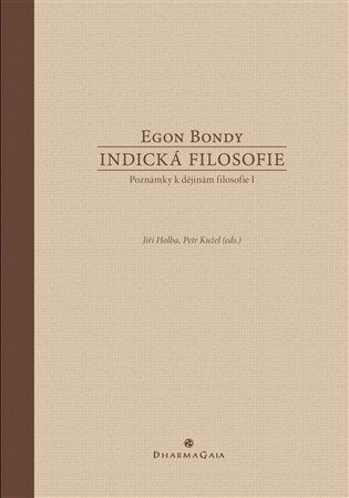 Indická filosofie - Egon Bondy,Petr Kužel,Jiří Holba