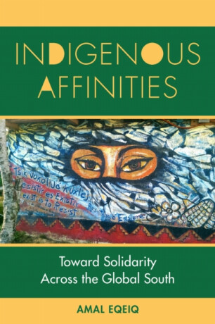 Indigenous Affinities - Amal Eqeiq