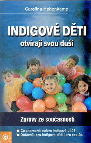 Indigové děti otvírají duši - Carolina Hehenkamp