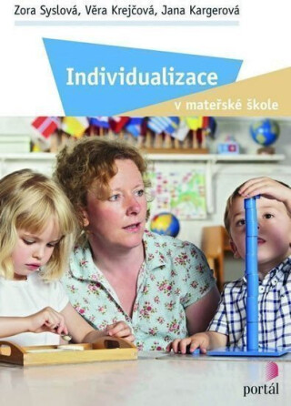 Individualizace v mateřské škole - Věra Krejčová,Jana Kargerová,Zora Syslová