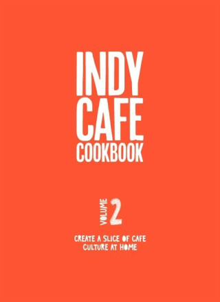 Indy Cafe Cookbook: No 2 - 