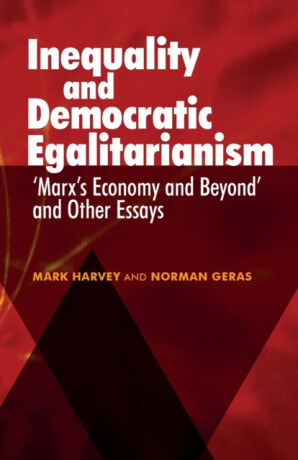 Inequality and Democratic Egalitarianism - Mark Harvey,Norman Geras