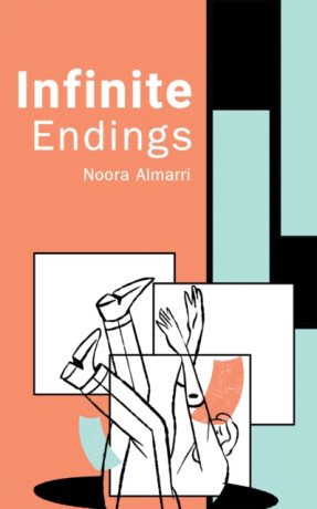 Infinite Endings - Noora Almarri