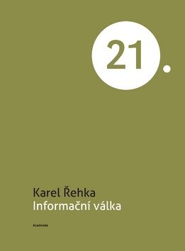 Informační válka - Karel Řehka