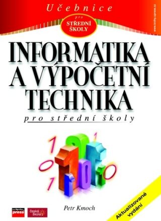 Informatika a výpočetní technika pro střední školy - Petr Kmoch,Jan Wagner