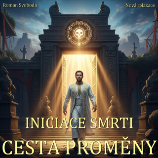 Iniciace Smrti - Cesta proměny - Roman Svoboda
