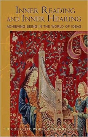 Inner Reading and Inner Hearing - Rudolf Steiner