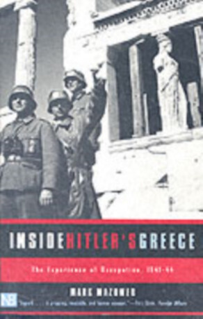 Inside Hitler's Greece - Mark Mazower